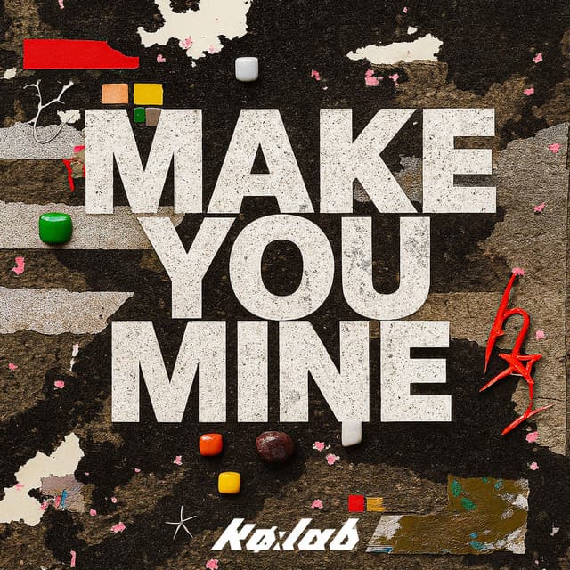 MAKE YOU MINE