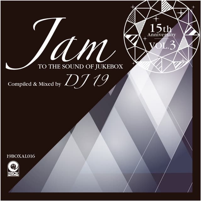 Cover Image of release - 15th Anniversary, Vol. 3 - Jam To The Sound Of Jukebox Compiled & Mixed by DJ 19