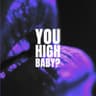 you high baby? (Remix) cover