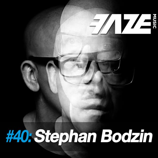 Cover Image of release - Faze #40: Stephan Bodzin