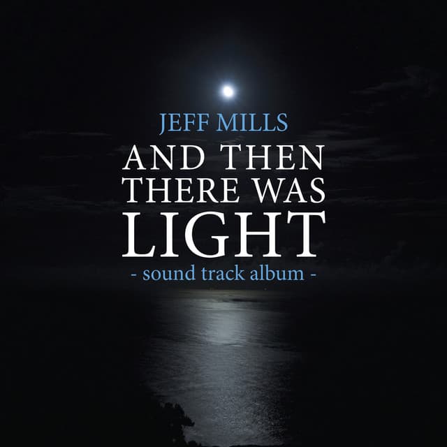 Cover Image of release - AND Then There Was Light Sound Track