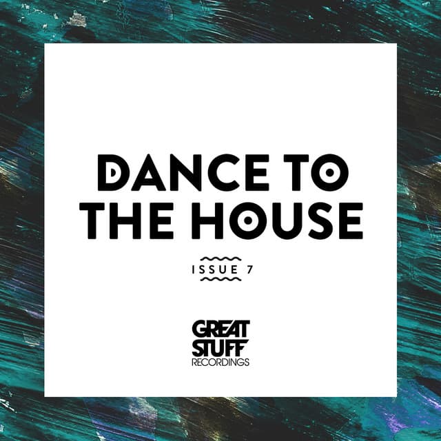 Cover Image of release - Dance to the House Issue 7