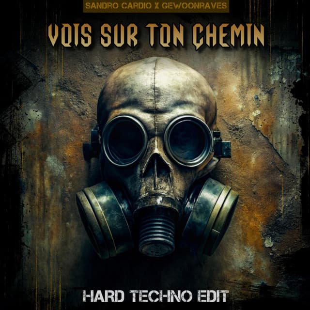 Vois Sur Ton Chemin (Hard Techno)