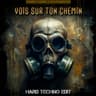 Vois Sur Ton Chemin (Hard Techno) cover