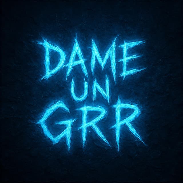Dame Un Grrr