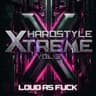 Hardstyle Xtreme, Vol. 3 - Loud as Fuck cover