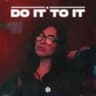 Do It To It cover