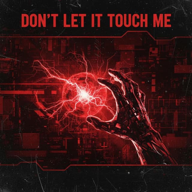 Don't Let It Touch Me