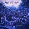 RAVE LIKE A MF cover