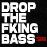 Drop The Fking Bass cover