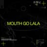 Mouth Go LaLa cover