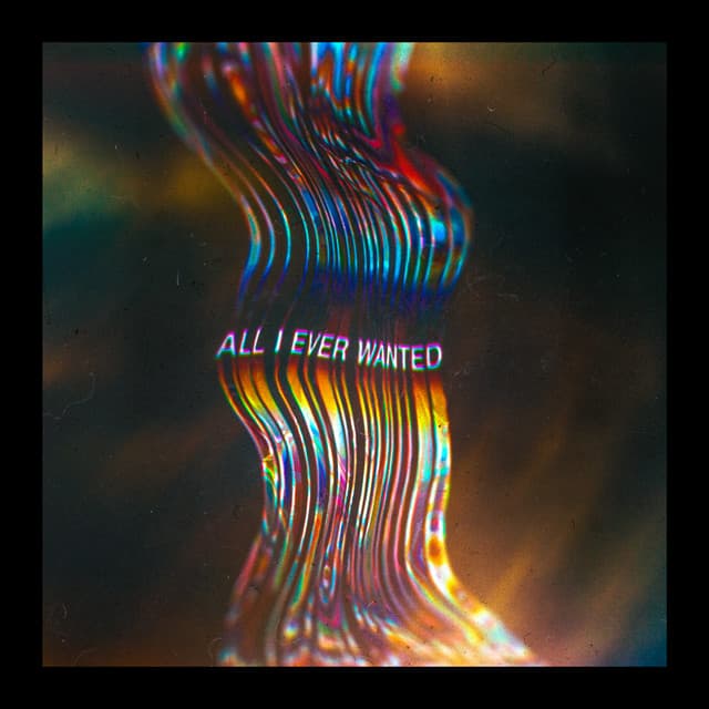 Cover Image of release - All I Ever Wanted
