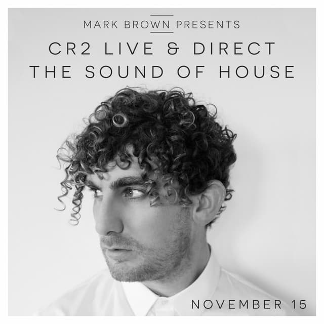 Cover Image of release - Mark Brown Presents: Cr2 Live & Direct Radio Show November 2015 (The Sound of House)