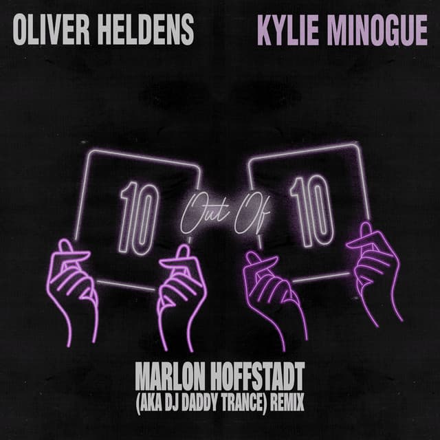 Cover Image of release - 10 Out Of 10 (feat. Kylie Minogue) [Marlon Hoffstadt aka DJ Daddy Trance Remix]