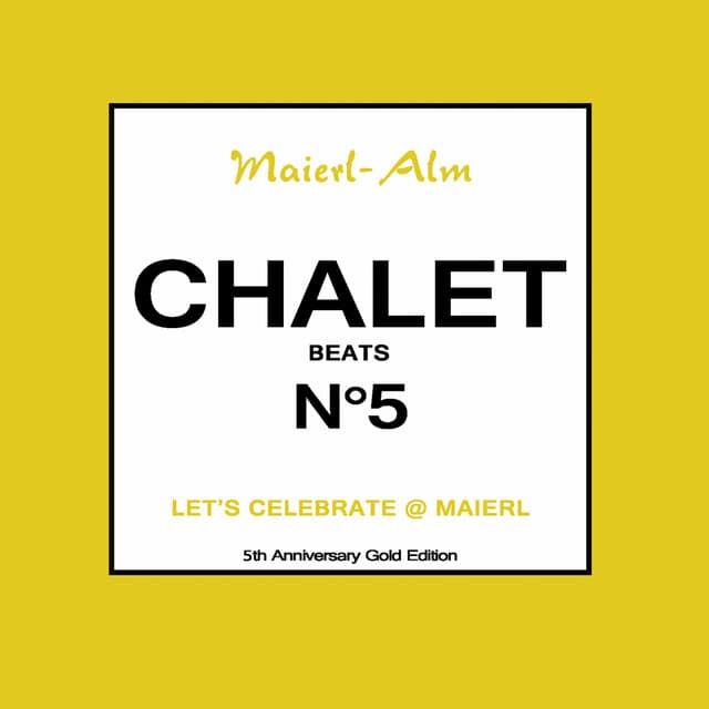Cover Image of release - Chalet Beat No.5 - The Sound of Kitz Alps @ Maierl (Compiled by DJ Hoody & HP.Hoeger)