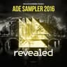 Revealed Recordings presents ADE Sampler 2016 cover