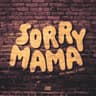 Sorry Mama cover