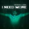 I NEED MORE cover