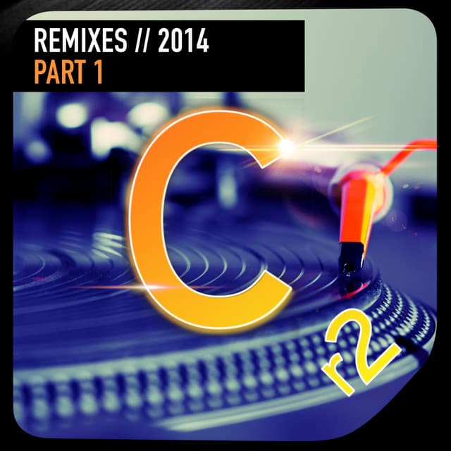 Cover Image of release - Cr2 Records: The Remixes 2014, Pt. 1