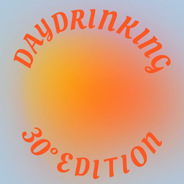 Cover Image of release - Daydrinking 30° Edition