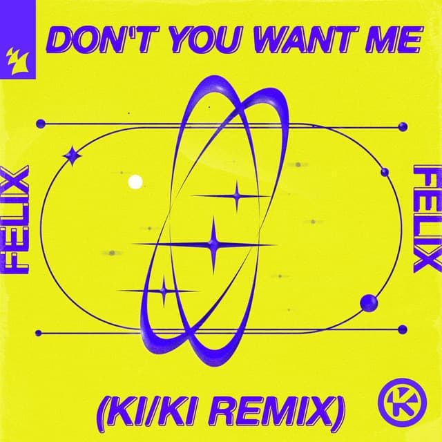 Don't You Want Me - KI/KI Remix