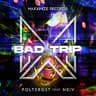 Bad Trip (feat. NEIV) [Extended Mix] cover