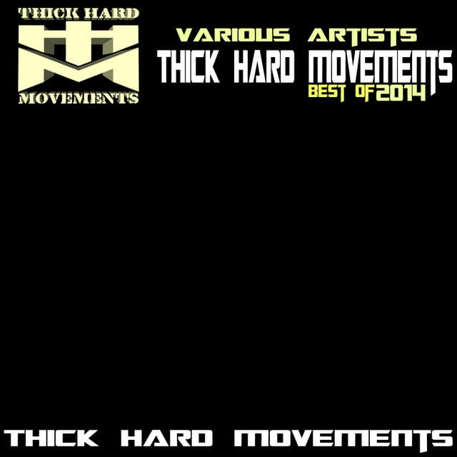 Cover Image of release - Thick Hard Movements - Best of 2014