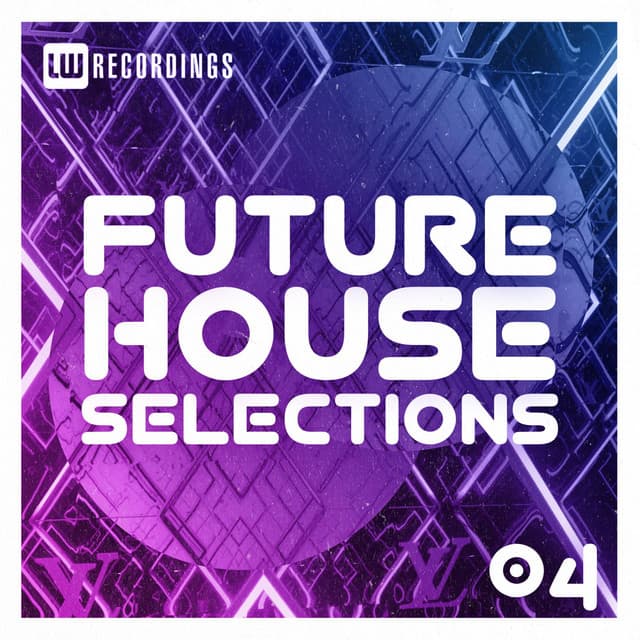 Cover Image of release - Future House Selections, Vol. 04