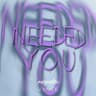 Needed You cover