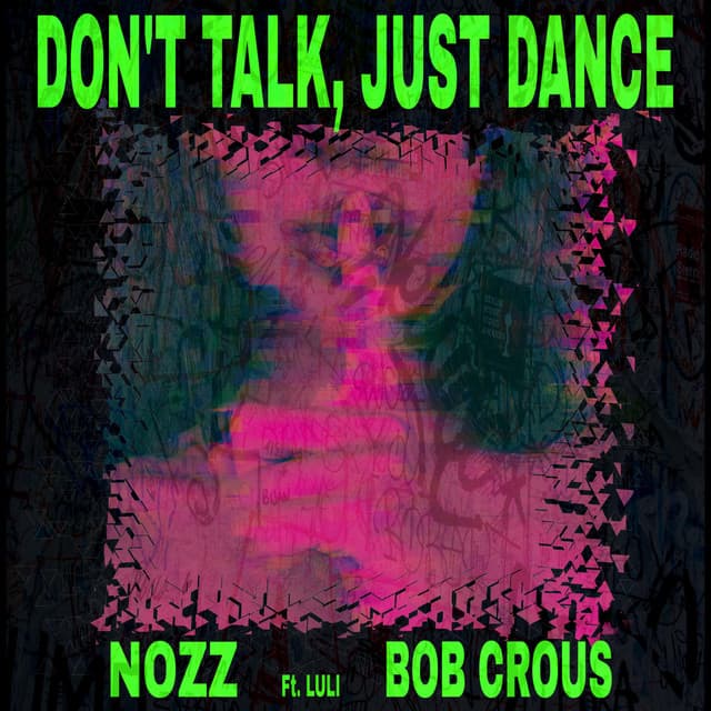 DON'T TALK, JUST DANCE