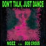DON'T TALK, JUST DANCE cover