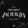 You Like It Rough (feat. Lee McKing) [Extended Mix] cover