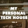 My Personal Tech House, Vol. 6 cover