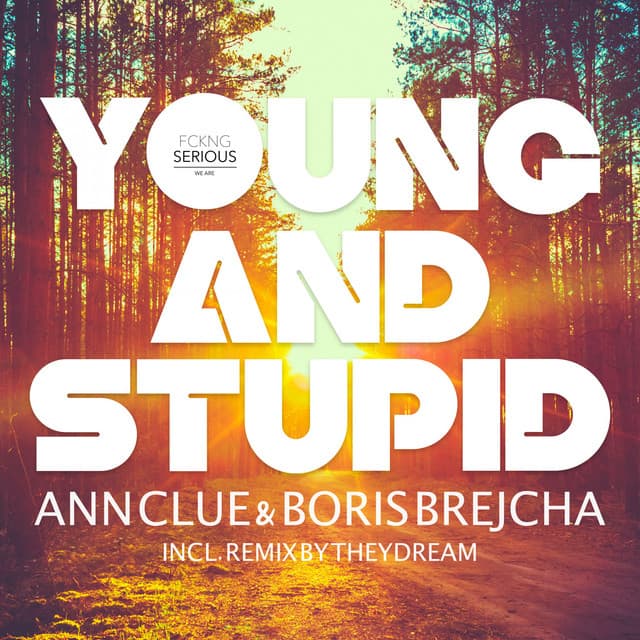 Young And Stupid