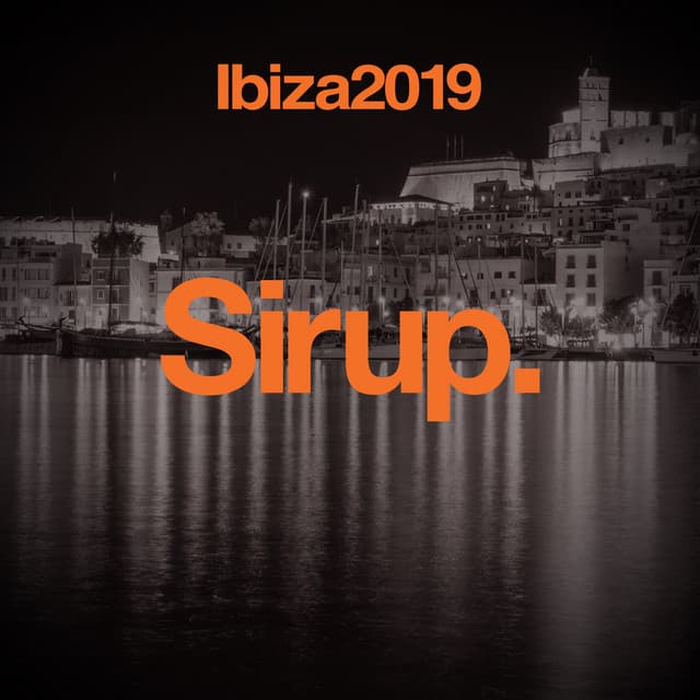 Cover Image of release - Sirup Music Ibiza 2019
