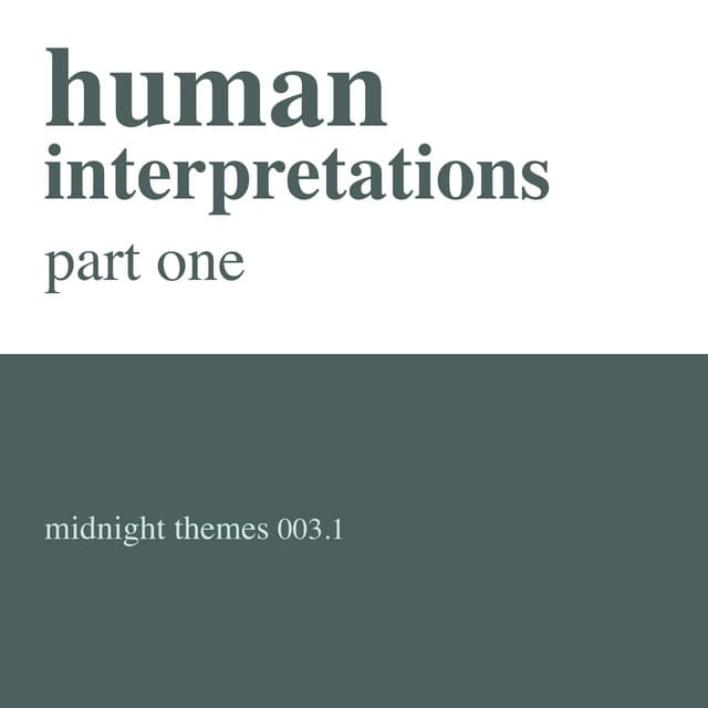 Cover Image of release - Human Interpretations, Part One