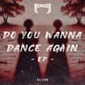 DO YOU WANNA DANCE AGAIN EP cover
