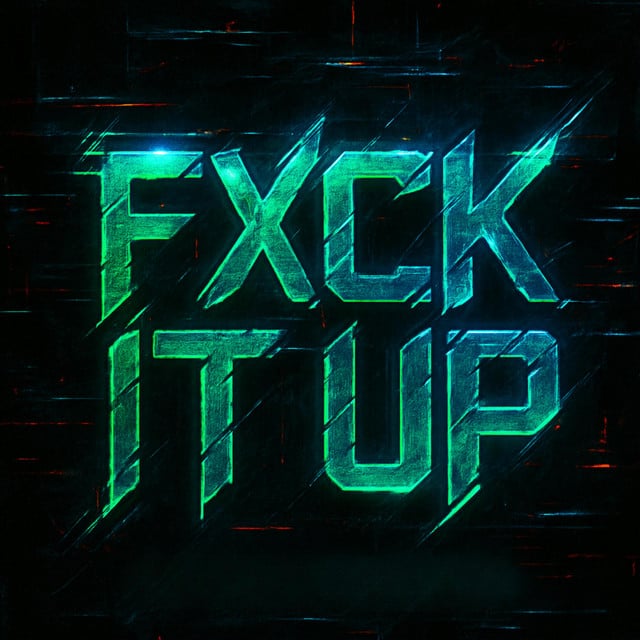 Image of FXCK IT UP