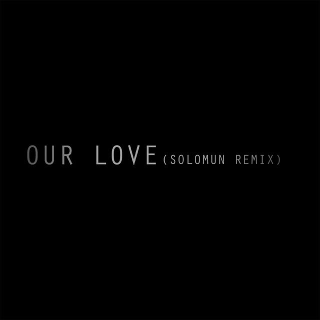 Image of Our Love - Solomun Remix