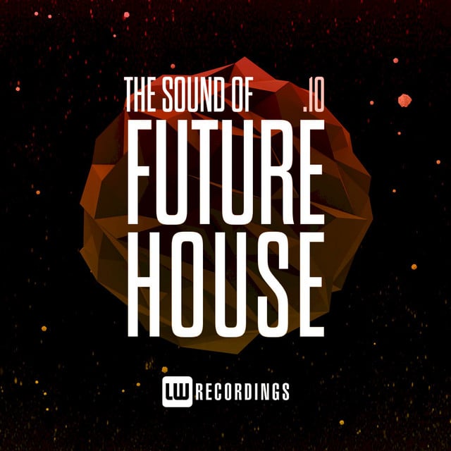 Image of The Sound Of Future House, Vol. 10