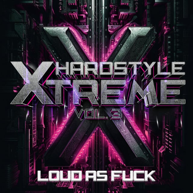 Image of Hardstyle Xtreme, Vol. 3 - Loud as Fuck