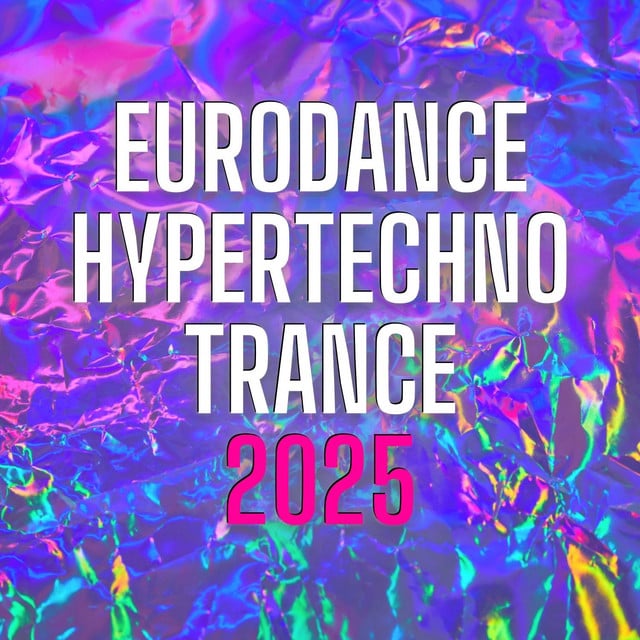 Image of EURODANCE, HYPERTECHNO, TRANCE 2025