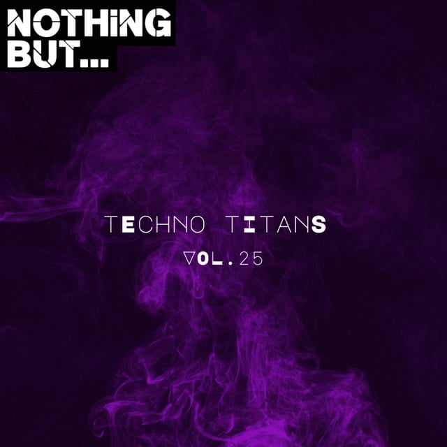 Image of Nothing But... Techno Titans, Vol. 25