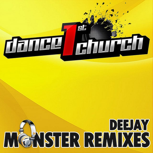 Image of Dance 1st Church - Deejay Monster Remixes Vol. 1