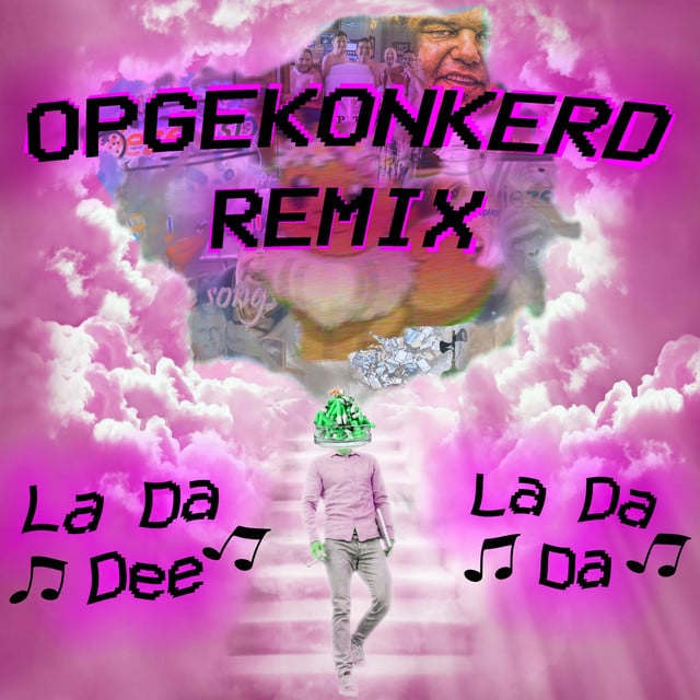 Image of La Da Dee La Da Da (Opgekonkerd Remix)
