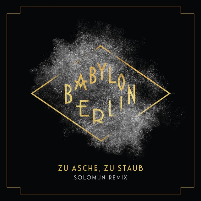 Image of Zu Asche, Zu Staub (Psycho Nikoros) (Solomun Remix) ( Music from the Original TV Series Babylon Berlin)