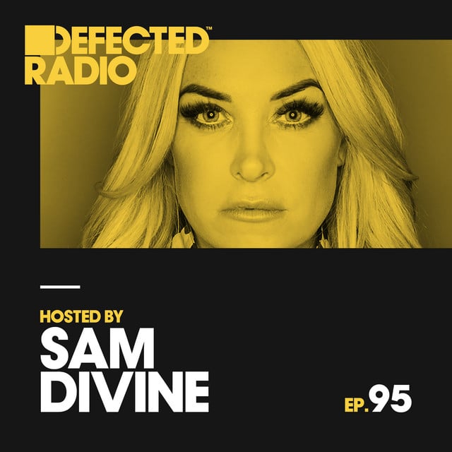Image of Defected Radio Episode 095 (hosted by Sam Divine)