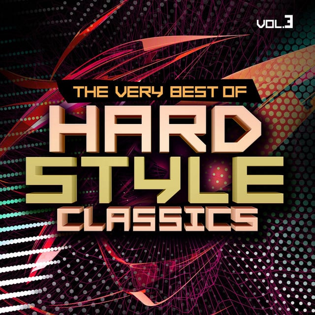 Image of Hardstyle Classics, Vol. 3 - The Very Best Of