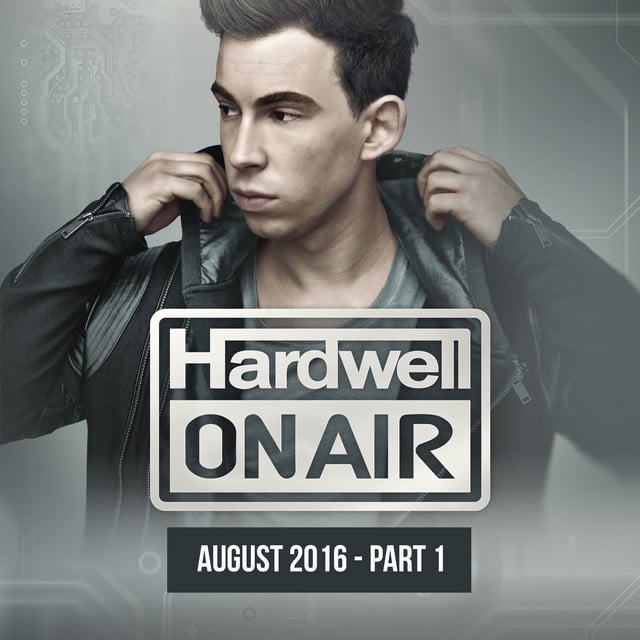 Image of Hardwell On Air August 2016 - Pt. 1