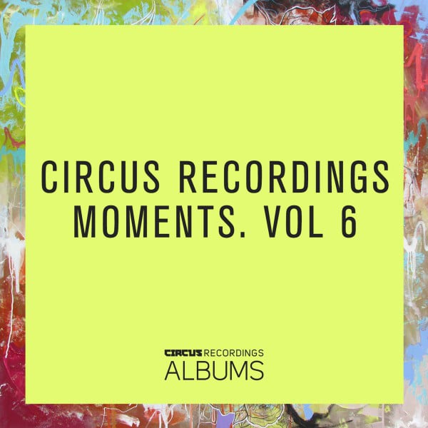 Image of Circus Recordings Moments, Vol. 6